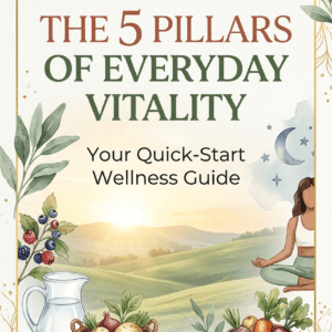 The 5 Pillars of Everyday Vitality.